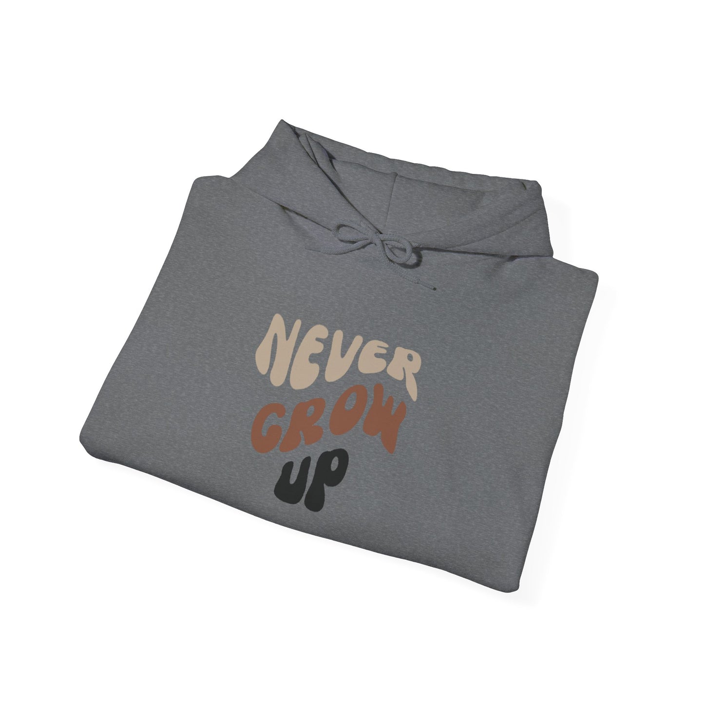 "Never Grow Up" Hooded Sweatshirt